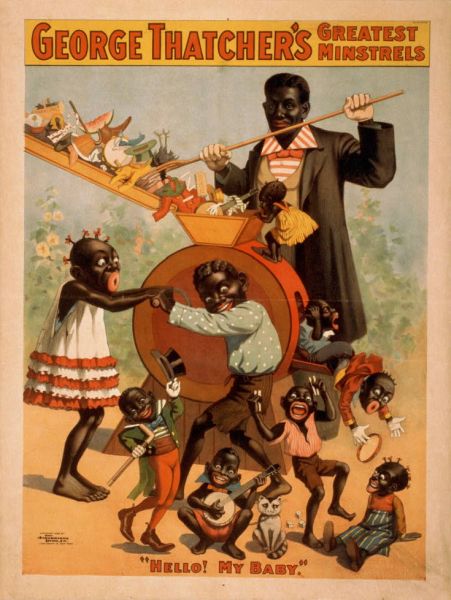 A colorful poster for George Thatcher's Greatest Minstrels features several caricatured Black figures with exaggerated facial features and bright red lips. A large man in a dark coat stands at the back holding a long pole, while smaller figures in the foreground play musical instruments or dance around a large red circular machine.